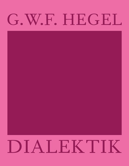 Cover for G.W.F. Hegel · AFTRYK: Dialetik (Heftet bok) [1. utgave] (2022)