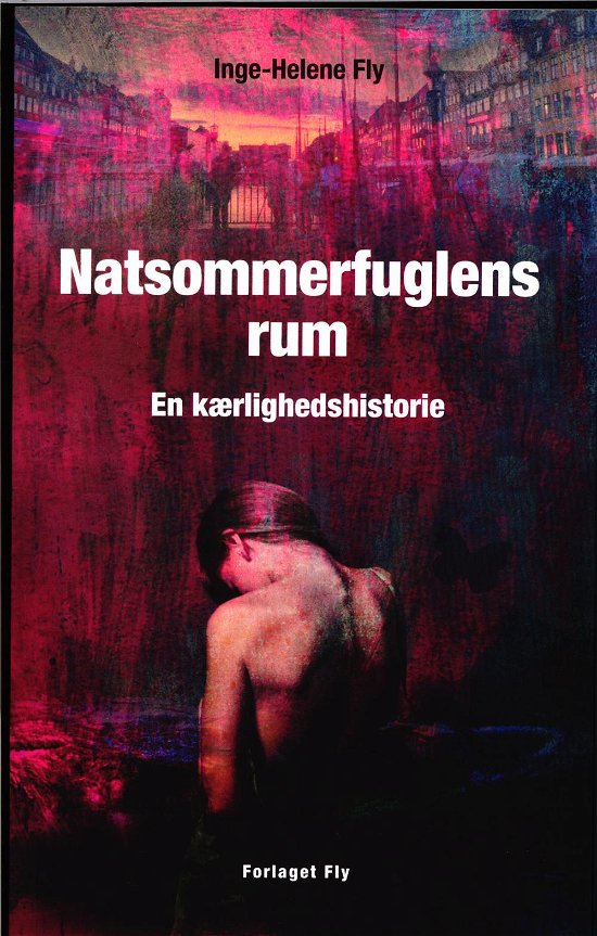 Cover for Inge-Helene Fly · Natsommerfuglens rum (Hæftet bog) [1. udgave] (2016)