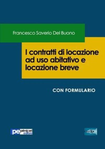 Cover for Francesco Saverio Del Buono · I contratti di locazione ad uso abitativo e locazione breve (Paperback Book) (2018)