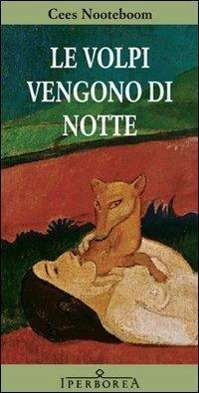 Le Volpi Vengono Di Notte - Cees Nooteboom - Böcker -  - 9788870911800 - 