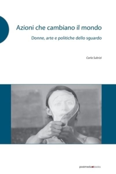 Cover for Carla Subrizi · Azioni che cambiano il mondo (Paperback Book) (2020)