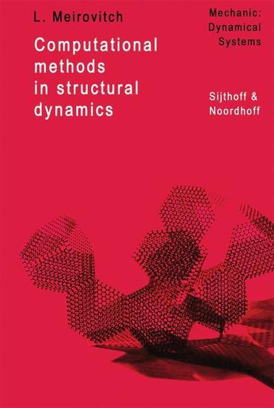 L. Meirovitch · Computational Methods in Structural Dynamics - Mechanics: Dynamical Systems (Hardcover Book) [1980 edition] (1980)