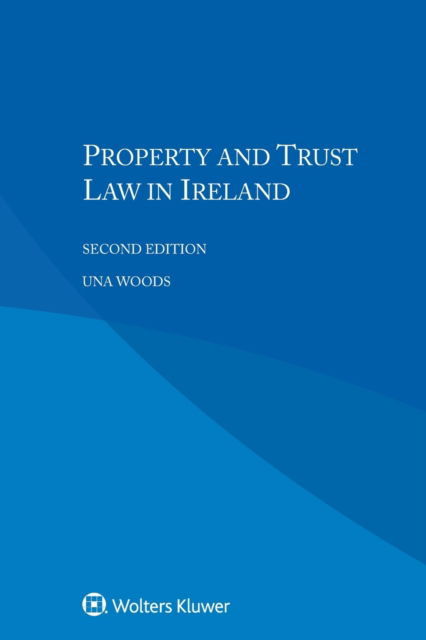 Cover for Una Woods · Property and Trust Law in Ireland (Taschenbuch) [2 New edition] (2017)