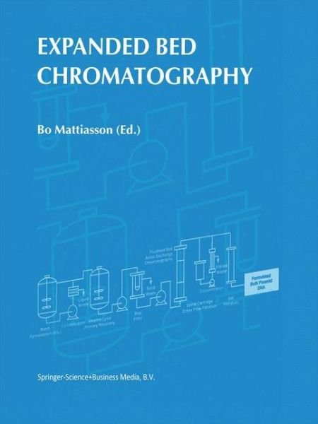 Cover for B Mattiasson · Expanded Bed Chromatography (Paperback Book) [Softcover reprint of the original 1st ed. 1999 edition] (2010)
