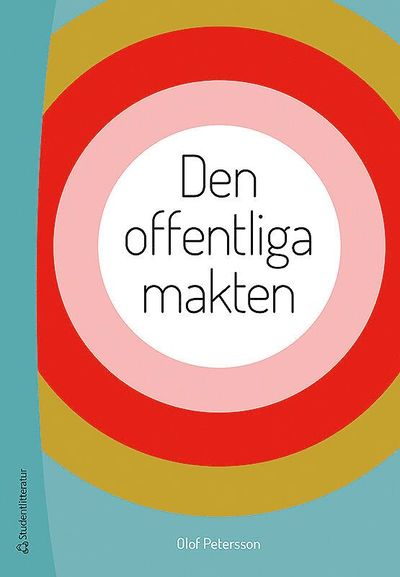 Den offentliga makten - Olof Petersson - Books - Studentlitteratur AB - 9789144125800 - December 13, 2017