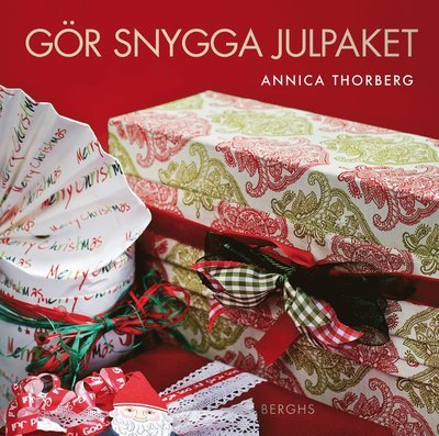 Cover for Annica Thorberg · Berghs handarbetsserie: Gör snygga julpaket (Indbundet Bog) (2011)