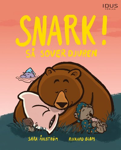 Snark! Så sover djuren - Sara Åhlström - Bücher - Idus Förlag - 9789176342800 - 12. November 2021