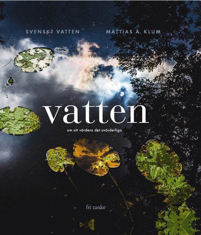 Cover for Anna Froster · Vatten : Om att värdera det ovärderliga (Hardcover Book) (2019)