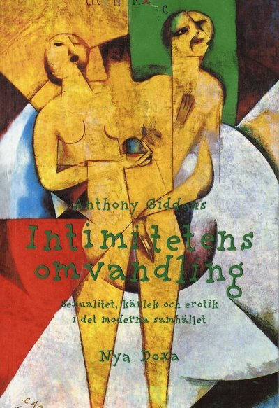 Cover for Anthony Giddens · Intimitetens omvandling : Sexualitet, kärlek och erotik i det moderna samhället (Book) (1995)