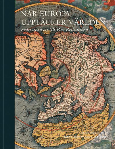 Cover for Stefan Eklöf Amirel · När Europa upptäcker världen: Från antiken till Pax Britannica (Inbunden Bok) (2022)