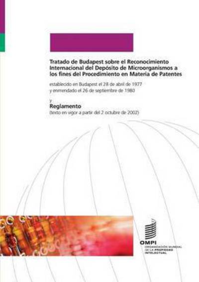 Tratado de Budapest sobre el Reconocimiento Internacional del Dep sito de Microorganismos a los fines del Procedimiento en Materia de Patentes - Wipo - Böcker - World Intellectual Property Organization - 9789280515800 - 31 oktober 2002