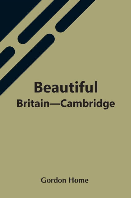 Cover for Gordon Home · Beautiful Britain-Cambridge (Pocketbok) (2021)