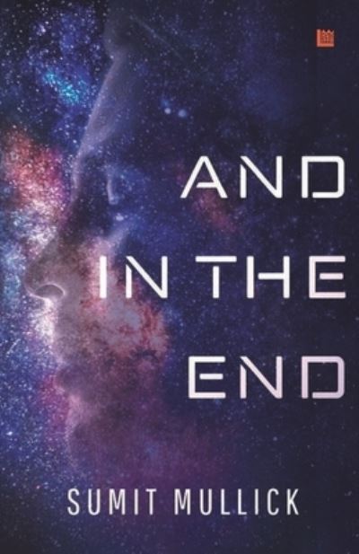 Cover for Sumit Mullick · And in the End (Paperback Book) (2022)