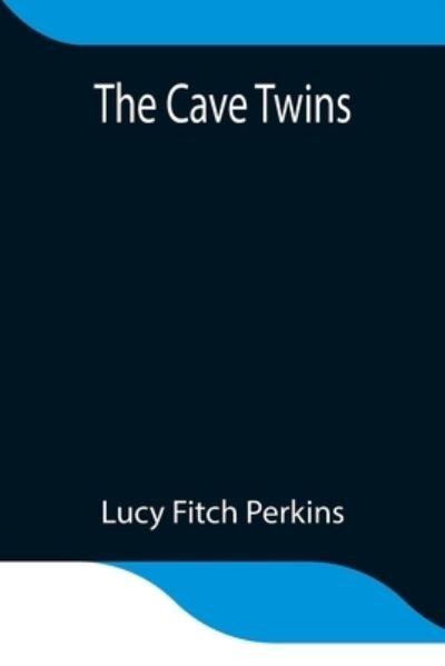 Cover for Lucy Fitch Perkins · The Cave Twins (Paperback Bog) (2021)