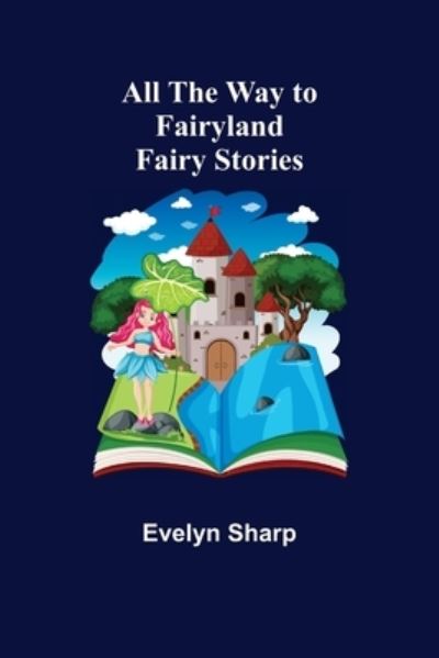 Cover for Evelyn Sharp · All the Way to Fairyland (Paperback Book) (2021)