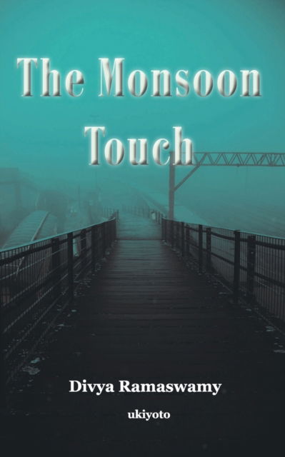 Cover for Divya Ramaswamy · The Monsoon Touch (Paperback Book) (2022)