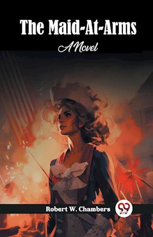 Cover for Robert W Chambers · The Maid-At-ArmsA Novel (Edition2024) (Paperback Book) (2024)