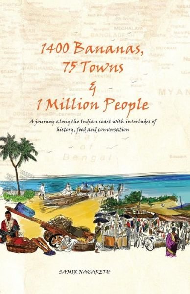 Cover for Samir Nazareth · 1400 Bananas, 76 Towns &amp; 1 Million People (Paperback Book) (2015)