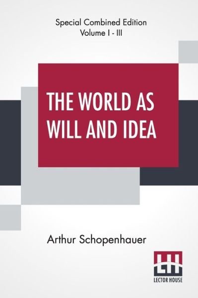 Cover for Arthur Schopenhauer · The World As Will And Idea (Complete) (Paperback Bog) (2020)