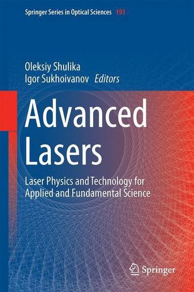 Cover for Oleksiy Shulika · Advanced Lasers: Laser Physics and Technology for Applied and Fundamental Science - Springer Series in Optical Sciences (Gebundenes Buch) [2015 edition] (2015)