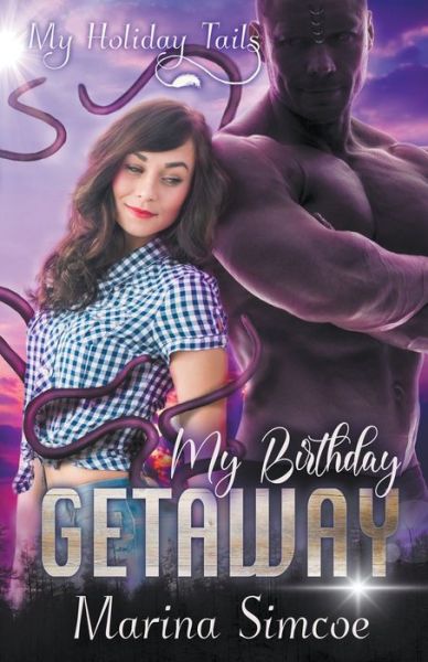 My Birthday Getaway - My Holiday Tails - Marina Simcoe - Books - Marina Simcoe - 9798201185800 - June 7, 2022