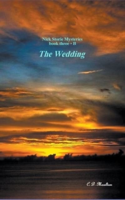 Cover for C D Moulton · The Wedding - Det. Lt. Nick Storie Mysteries (Paperback Book) (2022)