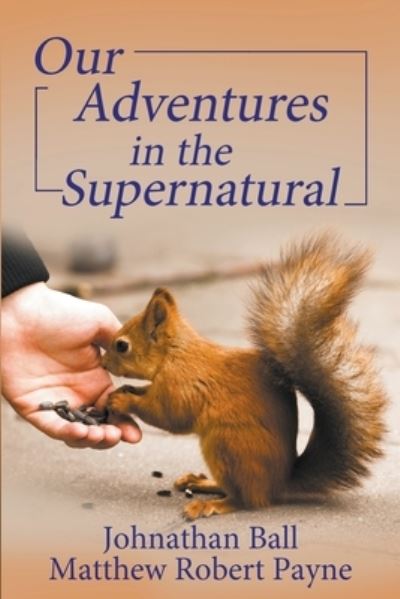 Cover for Matthew Robert Payne · Our Adventures in the Supernatural (Paperback Book) (2021)