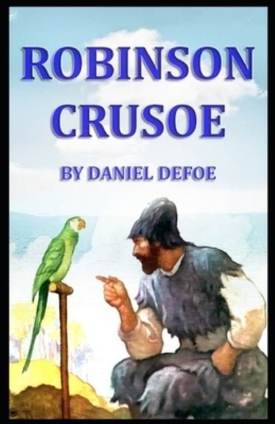 Robinson Crusoe Illustrated - Daniel Defoe - Bücher - Independently Published - 9798418264800 - 16. Februar 2022