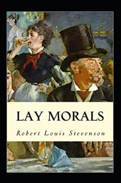 Cover for Robert Louis Stevenson · Lay Morals Annotated (Pocketbok) (2022)