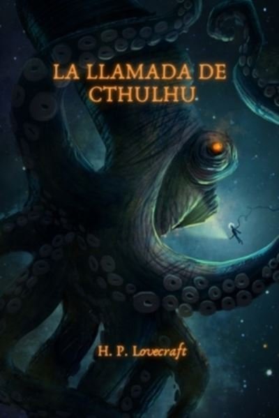 La llamada de Cthulhu - H P Lovecraft - Kirjat - Independently Published - 9798516865800 - maanantai 7. kesäkuuta 2021