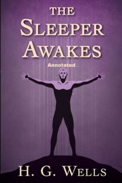 Cover for H G Wells · The Sleeper Awakes illustrated (Taschenbuch) (2021)
