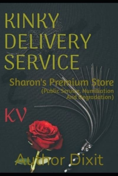 Cover for Author Dixit · Kinky Delivery Service: Sharon's Premium Store (Public Service, Humiliation And Degradation) (Paperback Book) (2021)