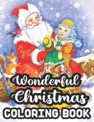 Wonderful Christmas Coloring Book - Geri Rogers - Kirjat - Independently Published - 9798553130800 - sunnuntai 25. lokakuuta 2020