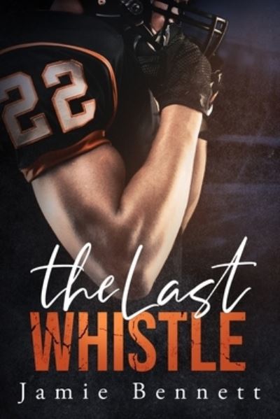 Cover for Jamie Bennett · The Last Whistle (Pocketbok) (2020)