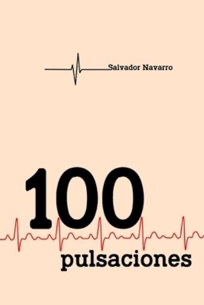 Cover for Salvador Navarro · Cien pulsaciones (Paperback Book) (2020)