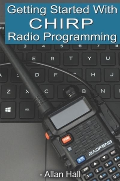 Cover for Allan Hall · Getting Started with CHIRP Radio Programming (Paperback Book) (2021)