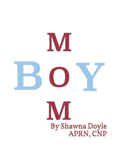 Cover for Shawna Doyle Aprn Cnp · Boy Mom (Paperback Book) (2021)