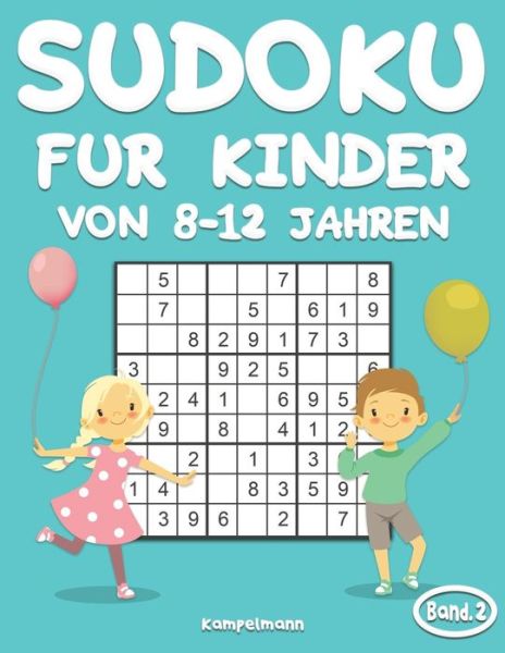 Sudoku fur Kinder von 8-12 Jahren - Kampelmann - Książki - Independently Published - 9798635751800 - 10 kwietnia 2020