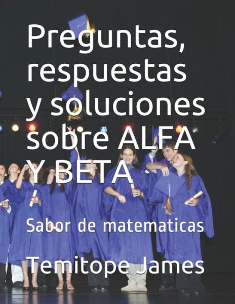 Cover for Temitope James · Preguntas, respuestas y soluciones sobre ALFA Y BETA (Pocketbok) (2020)