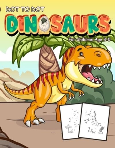 Cover for Nick Marshall · Dot to Dot Dinosaurs: 1-20 Dot to Dot Books for Children Age 3-5 - Activity Book for Kids (Paperback Book) (2020)