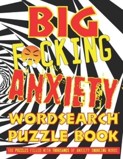 Cover for R O'Brien · Big F*cking Anxiety Wordsearch Puzzle Book (Taschenbuch) (2020)