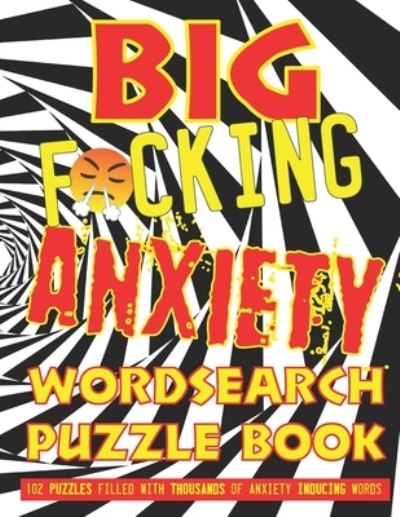 Cover for R O'Brien · Big F*cking Anxiety Wordsearch Puzzle Book (Paperback Book) (2020)