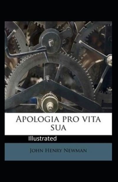 Cover for John Henry Newman · Apologia Pro Vita Sua Illustrated (Pocketbok) (2020)