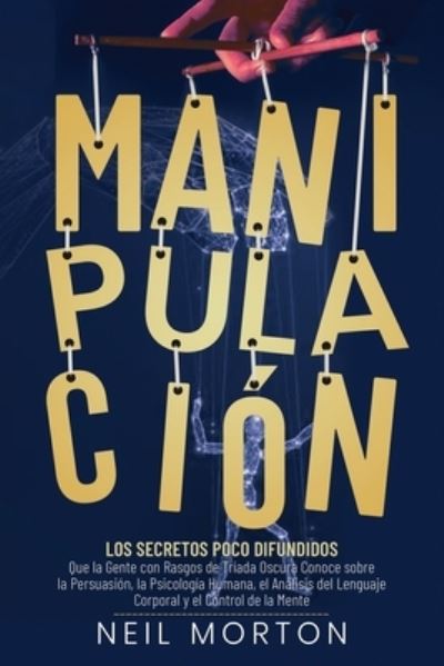 Manipulacion - Neil Morton - Books - Independently Published - 9798702464800 - January 30, 2021