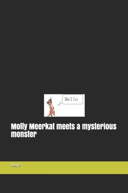 Cover for Cissy S · Molly Meerkat meets a mysterious monster - The Alphabet Poetry (Paperback Book) (2021)
