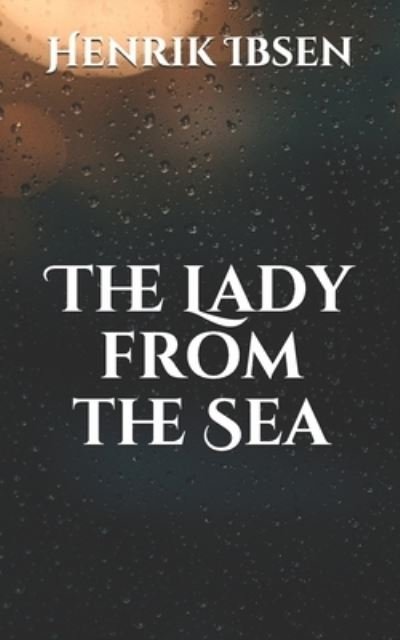 Cover for Henrik Ibsen · The Lady from the Sea (Paperback Book) (2021)