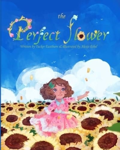 Cover for Tucker Eastburn · The Perfect Flower (Paperback Book) (2021)