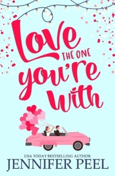 Cover for Jennifer Peel · Love the One You're With (Paperback Book) (2021)
