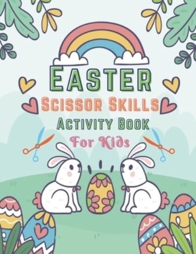 Cover for Bb Kids Press · Easter Scissor Skills Activity Book For Kids (Paperback Book) (2021)
