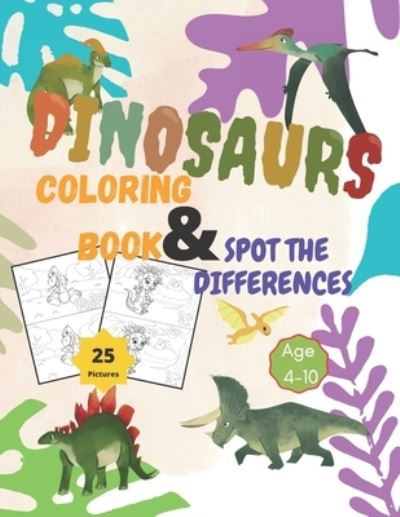 Cover for Cool Dinosaurs · Dinosaurs Coloring Book and Spot the Differences: A Fun Search and Find Differences for Children 4-10 years old.25 pictures of Dinosaurs Funny activity book Including Coloring (Paperback Book) (2021)